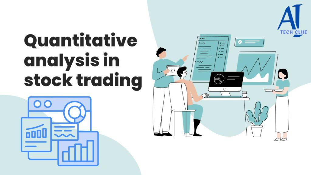 शेयर ट्रेडिंग में Quantitative Analysis क्या है?